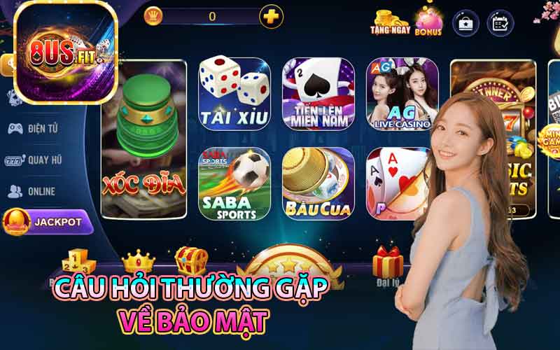 Câu hỏi thường gặp về bảo mật