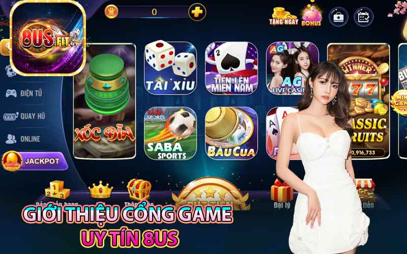 Giới thiệu cổng game uy tín 8US